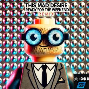 Ready For the Weekend (See See Beats Remix)