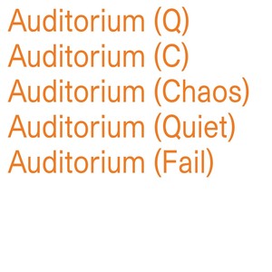 Auditorium (Chaos, Quiet, Fail)