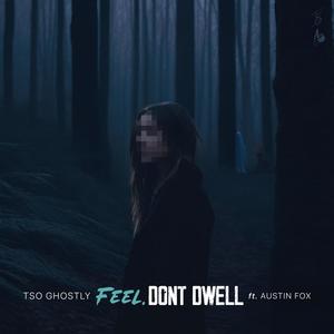 Feel.Dont Dwell (feat. austin fox 狐 ) [Explicit]