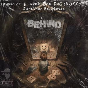 BEHiND (feat. Spek One, Doc Gruesome, Jonathon Hellhouse & Stir Crazy) (Explicit)