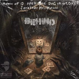 BEHiND (feat. Spek One, Doc Gruesome, Jonathon Hellhouse & Stir Crazy) [Explicit]