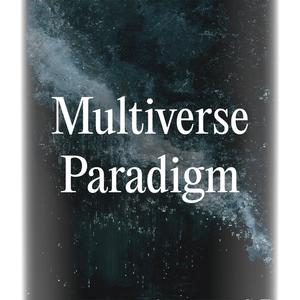 Multiverse Paradigm
