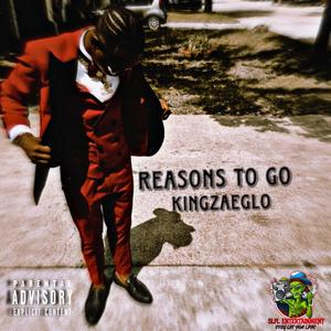 Reasons To Go (Explicit)
