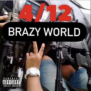BRAZY WORLD (feat. J.R. Da Hillside Husler & S-classbeats) (Explicit)