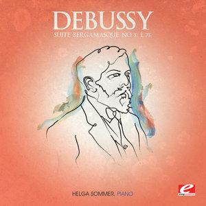 Debussy: Suite Bergamasque No. 3, L. 75 "Clair de lune" (Digitally Remastered)