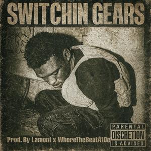 Switchin Gears (Explicit)