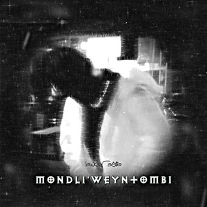 Mondli'weyntombi. (Explicit)