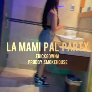 LA MAMI PAL PARTY