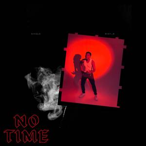 No Time (feat. Oluwacaring)