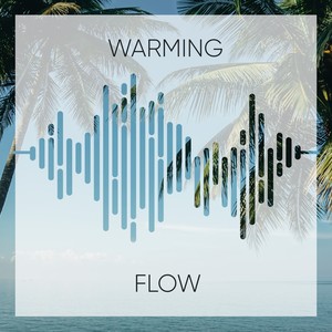 #Warming Flow