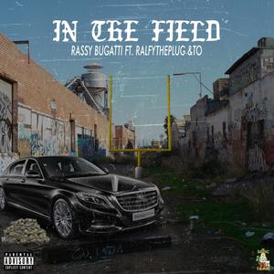 In The Field (feat. Ralfy The Plug & T.Owee) (Explicit)