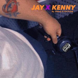Jay X Kenny (feat. Kenny Javier) (Explicit)