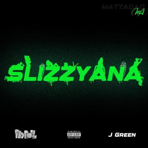 Slizzyana (feat. JGreen) (Explicit)