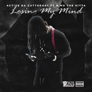 Losing My Mind(feat. B.Mo The Hitta) (Explicit)