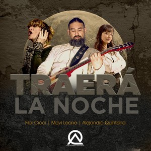 Traera la Noche (feat. Flor Croci & Mavi Leone)