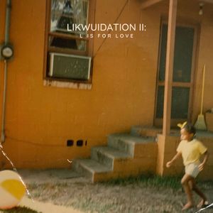 Likwuidation II: L is for Love (Explicit)