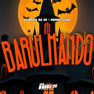 Barulhando Tudo (Explicit)