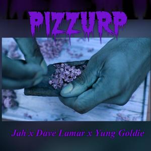 Pizzurp(feat. Jah & Dave Lamar) (Explicit)