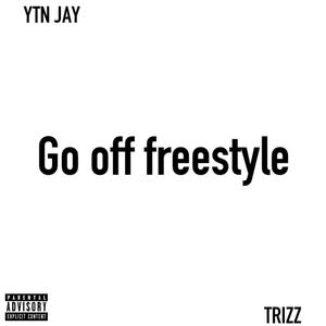 Go off Freestyle (feat. Trizz) [Explicit]