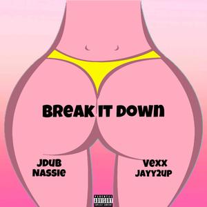 Break It Down (feat. Jayy2up) [JDUB & NassieTheProducer Remix] [Explicit]