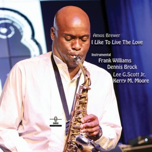 I Like to Live the Love (Instrumental) [feat. Lee G. Scott Jr., Dennis Brock, Kerry M. Moore & Frank Williams]