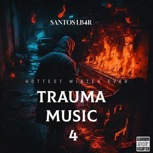 Trauma Music 4 "Hottest Winter Ever" (Explicit)