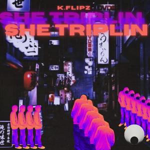 SHE TRIPLIN (Explicit)