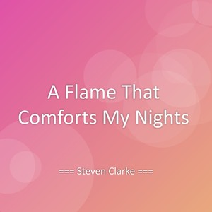 A Flame That Comforts My Nights