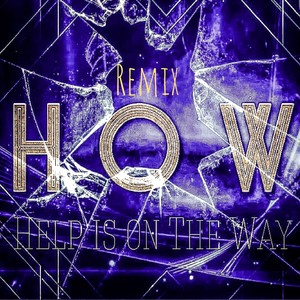 How Help Is On The Way (Remix|Explicit)