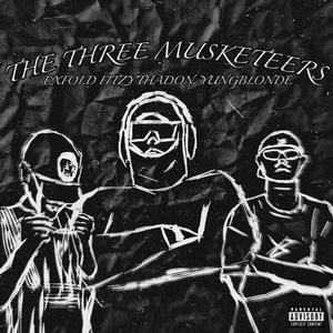 THE THREE MUSKETEERS (feat. ExFold, FitzyThaDon & BLONDOS) [Explicit]