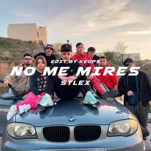 NO ME MIRES