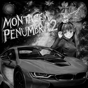 MONTAGEM PENUMBRA 2 (Extreme Slowed)