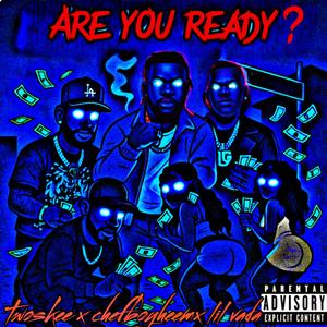 ARE YOU READY ? (feat. Lil Vada & Chef boy) [Explicit]