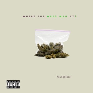 Where the Weed Man At? (Explicit)