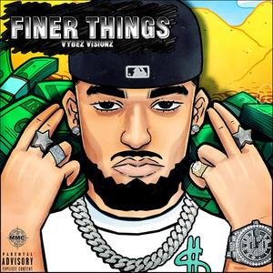 Finer Things (Explicit)