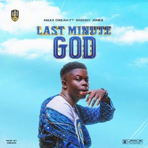 Last Minute God (feat. Brenny Jones) (Explicit)