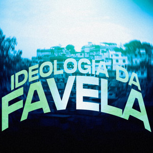 Ideologia da Favela (Explicit)