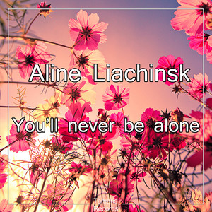 You'll Never Be Alone