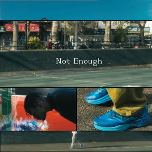 Not Enough / Too Early To Tell (Explicit)