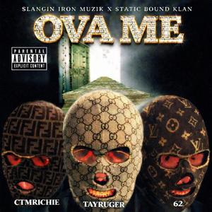 Ova Me (feat. 62 & CtmRichie|Explicit)