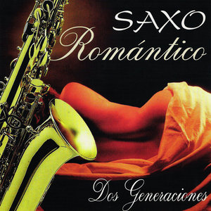 Saxo Romantico: Dos Generaciones