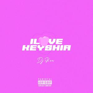 I Love Keyshia (Radio Edit)