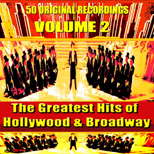 The Greatest Hits of Hollywood & Broadway Volume 2