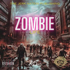 Zombie Life (Explicit)