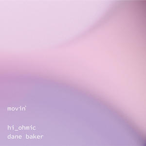 movin' (feat. Dane Baker)