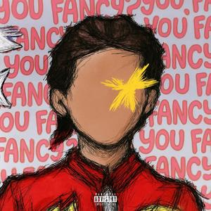 u fancy? (Explicit)