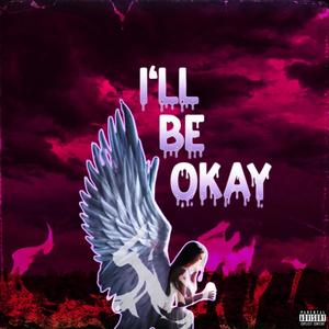 I'll Be Okay (Explicit)