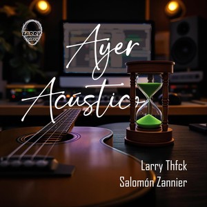 Ayer Acústico (feat. Salomón Zannier)