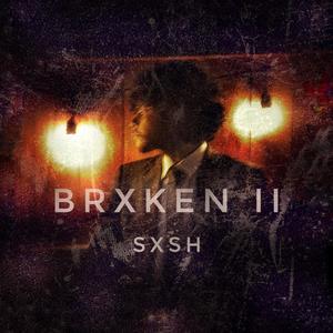 Brxken II