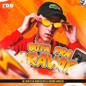 Bota Pra Gravar (Explicit)